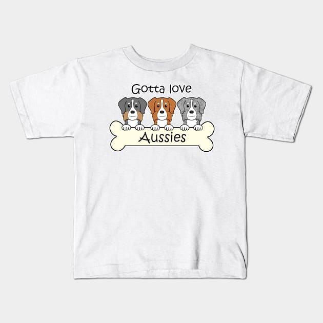 Gotta Love Aussies Kids T-Shirt by AnitaValle